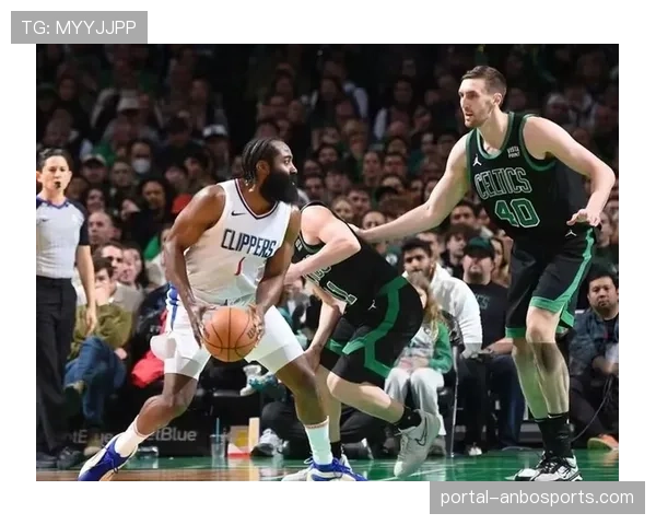 快船客场挑战凯尔特人，北伐之路迎关键考验